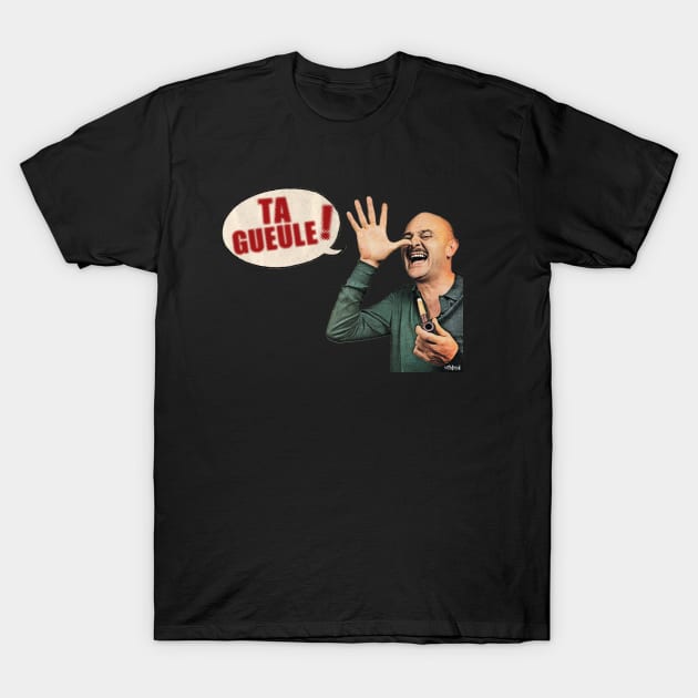 Choron vous dit "Ta Gueule !" T-Shirt by Distorsion